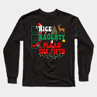 Nice Naughty I Plead The Fifth Long Sleeve T-Shirt